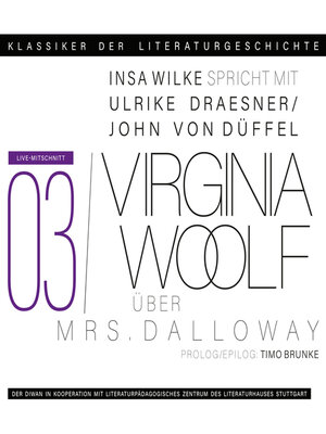 cover image of Ein Gespräch über Virginia Woolf--Mrs. Dalloway--Klassiker der Literaturgeschichte 3 (gekürzt)